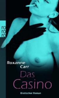 Das Casino - Roxanne Carr