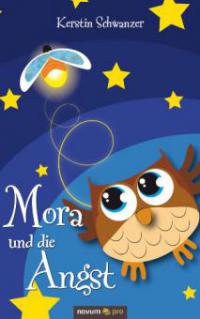 Mora und die Angst - Kerstin Schwanzer