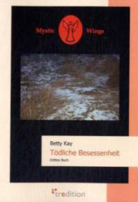 Tödliche Besessenheit - Betty Kay