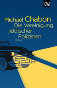Die Vereinigung jiddischer Polizisten - Michael Chabon