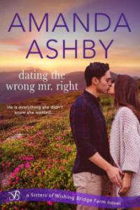 Dating the Wrong Mr. Right - Amanda Ashby