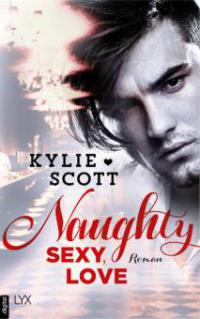 Naughty, Sexy, Love - Kylie Scott