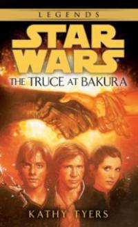 The Truce at Bakura: Star Wars Legends - Kathy Tyers