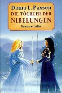 Die Töchter der Nibelungen - Diana L. Paxson