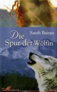 Die Spur der Wölfin - Sarah Baines
