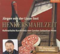 Henkersmahlzeit, 3 Audio-CDs - Carsten Sebastian Henn