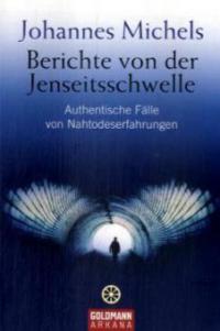 Berichte von der Jenseitsschwelle - Johannes Michels