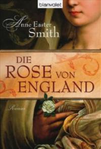 Die Rose von England - Anne Easter Smith
