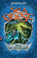 Sea Quest 02 - Silda, die Seeschlange - Adam Blade