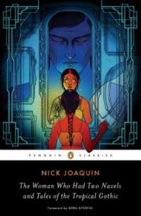 The Woman Who Had Two Navels and Tales of the Tropical Gothic - Nick Joaquin