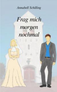 Frag mich morgen nochmal - Annabell Schilling