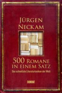500 Romane in einem Satz - Jürgen Neckam