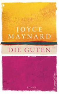 Die Guten - Joyce Maynard