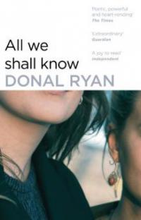 All We Shall Know - Donal Ryan