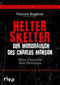 Helter Skelter - Der Mordrausch des Charles Manson - Vincent Bugliosi, Curt Gentry