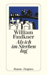 Als ich im Sterben lag - William Faulkner