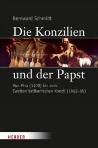 Die Konzilien und der Papst - Bernward Schmidt