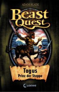 Beast Quest 4 - Tagus, Prinz der Steppe - Adam Blade