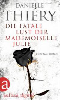 Die fatale Lust der Mademoiselle Julie - Danielle Thiéry