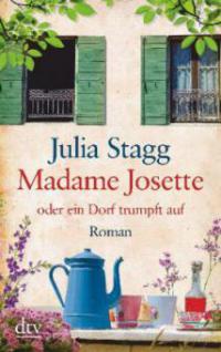 Madame Josette oder ein Dorf trumpft auf - Julia Stagg
