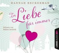 In Liebe, für immer, 4 Audio-CD - Hannah Beckerman