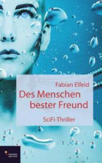 Des Menschen bester Freund - Fabian Elfeld