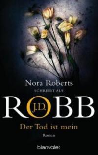 Der Tod ist mein - J. D. Robb, Nora Roberts