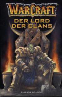 WarCraft. Der Lord der Clans. (Bd. 2) - Christie Golden