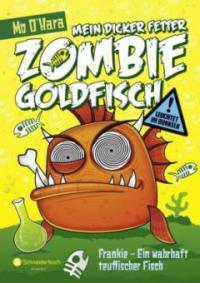 Mein dicker fetter Zombie-Goldfisch 02. Frankie - Mo O'Hara