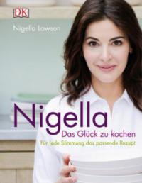 Nigella Das Glück zu kochen - Nigella Lawson