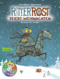 Ritter Rost - Ritter Rost feiert Weihnachten, m. Audio-CD - Jörg Hilbert, Felix Janosa