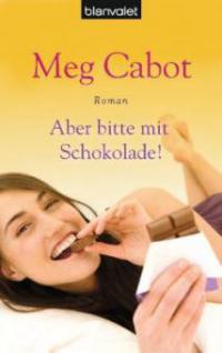 Aber bitte mit Schokolade! - Meg Cabot