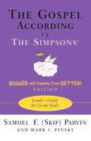 Gospel According to the Simpsons, Bigger and Possibly Even Better! Edition - Samuel F. Parvin, Mark I. Pinsky