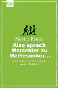 Also sprach Metzelder zu Mertesacker... - Moritz Rinke