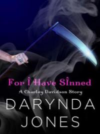 For I Have Sinned (A Charley Davidson Story) - Darynda Jones