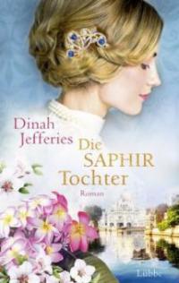 Die Saphirtochter - Dinah Jefferies