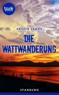 Die Wattwanderung (Kurzgeschichte, Krimi) - Kristin Lange