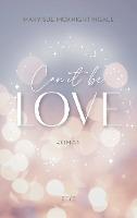Can it be Love - Mary-Sue McKnightingale