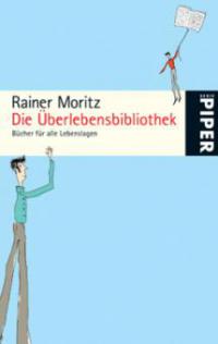 Die Überlebensbibliothek - Rainer Moritz