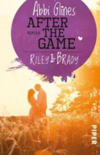 After the Game - Riley und Brady - Abbi Glines