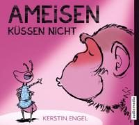 Ameisen küssen nicht, 5 Audio-CDs - Kerstin Engel