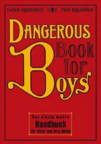 Dangerous Book for Boys - Conn Iggulden, Hal Iggulden