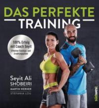 Das perfekte Training - Seyit A. Shobeiri, Martin Werner, Stefania Lou