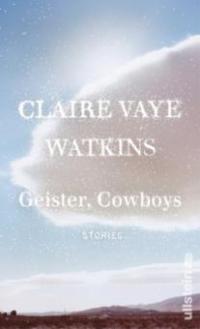 Geister, Cowboys - Claire Vaye Watkins