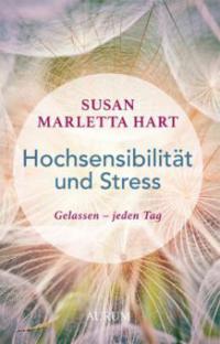 Hochsensibilität und Stress - Susan Marletta-Hart