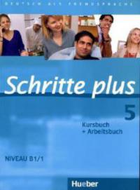 Schritte plus 05. Kursbuch + Arbeitsbuch - Silke Hilpert, Marion Kerner, Jutta Orth-Chambah, Anja Schümann, Franz Specht, Barbara Gottstein-Schramm, Isabel Krämer-Kienle, Monika Reimann