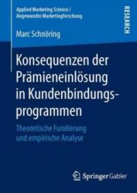 Konsequenzen der Prämieneinlösung in Kundenbindungsprogrammen - Marc Schnöring