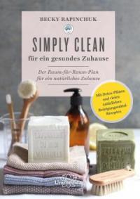 Simply Clean für ein gesundes Zuhause - Becky Rapinchuk