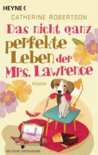 Das nicht ganz perfekte Leben der Mrs. Lawrence - Catherine Robertson