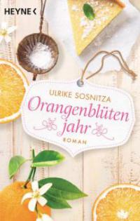 Orangenblütenjahr - Ulrike Sosnitza